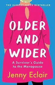[9781529403572-1] Older And Wider : A Survivors Guide To The Menopause