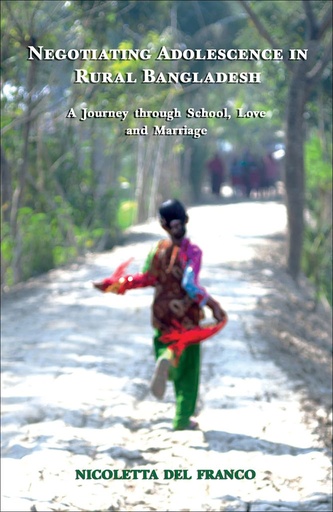 [9789381017173] Negotiating Adolescence in Rural Bangladesh : A Journey though School, Love and Marriage