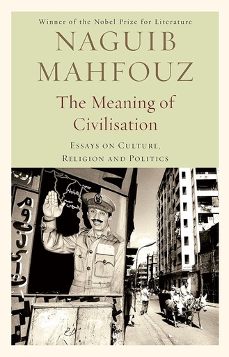 [9789386702234] The Meaning of Civilisation : Essays On Culture, Religion And Politics