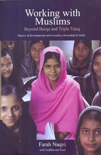 [9789383968244-1] Working With Muslims : Beyond Burqa and Triple Talaq