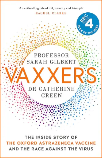 [9781529369878-1] Vaxxers : The Inside Story of the Oxford AstraZeneca Vaccine and the Race Against the Virus