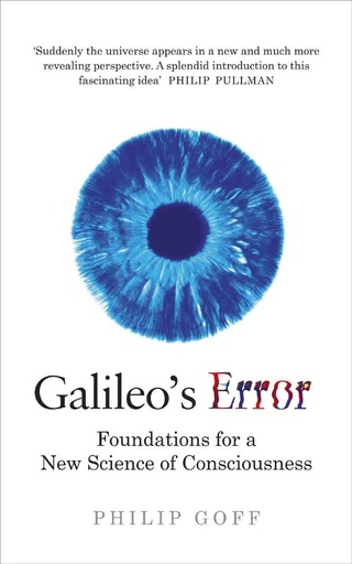 [9781846046018-1] Galileos Error : Foundations for a New Science of Consciousness
