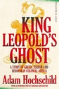 King Leopolds Ghost : A Story of Greed, Terror & Heroism in Colonial Africa