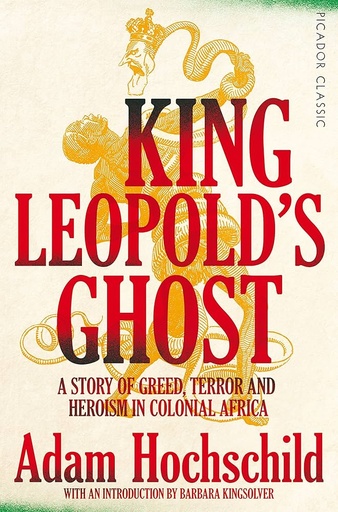 [9781509882205-1] King Leopolds Ghost : A Story of Greed, Terror & Heroism in Colonial Africa