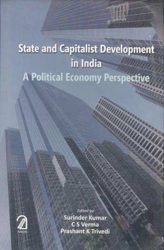 [9789350023730-1] State and Capitalist Development In India : A Political Economy Perspective