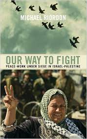 [9780745330228-1] Our Way To Fight : Peace-Work Under Siege In Israel-Palestine