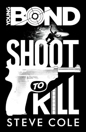 [9780857533746-1] Young Bond Shoot To Kill