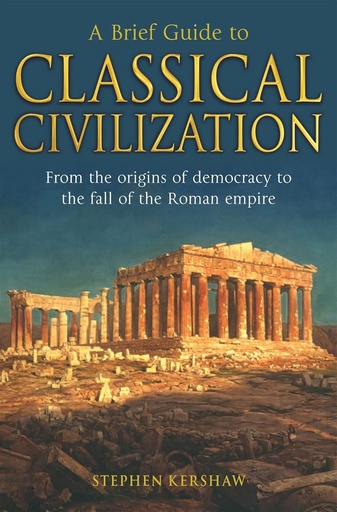 [9781845298869-1] A Brief Guide To Classical Civilization