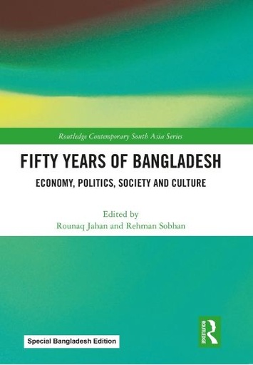 [9781032861159-1] Fifty Years of Bangladesh : Economy, Politics, Society and Culture