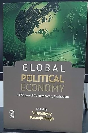 [9789350026977-1] Global Political Economy : A Critique of Contemporary Capitalism