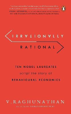 [9780670095995-1] Irrationally Rational : Ten Nobel Laureates Script The Story of Behavioural Economics