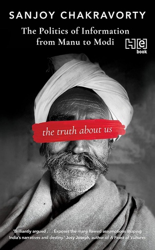 [9789351950257] The Truth About Us : The Politics of Information From Manu to Modi