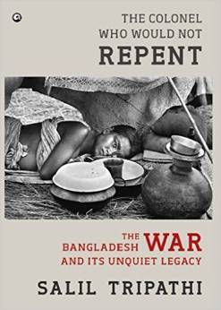 [9789382277187-1] The Colonel Who Would Not Repent : The Bangladesh War and its Unquiet Legacy