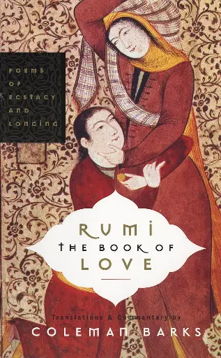 [9780063025776-1] Rumi The Book of Love : Poems of Ecstasy and Longing