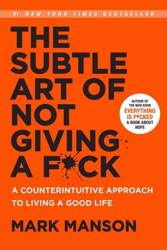 [9780062641540-1] The Subtle Art of Not Giving A Fuck : A Counterintuitive Approach To Living a Good Life