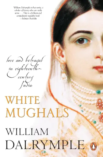 [9780143030461-2] White Mughals : Love and Betrayal in Eighteenth Century India