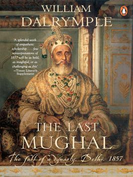 [9780143102434-2] The Last Mughal : The Fall of a Dynasty Delhi 1857