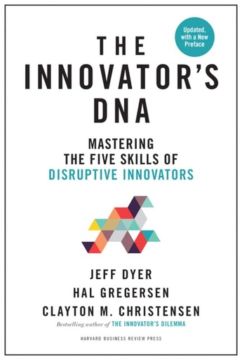 [9781633697201-1] The Innovators DNA : Mastering The Five Skills Of Disruptive Innovators