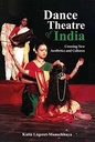 Dance Theatre of India : Crossing New Aesthetics and Cultures
