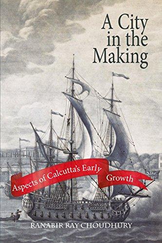 [9789385285288-1] A City In The Making : Aspects of Calcuttas Early Growth
