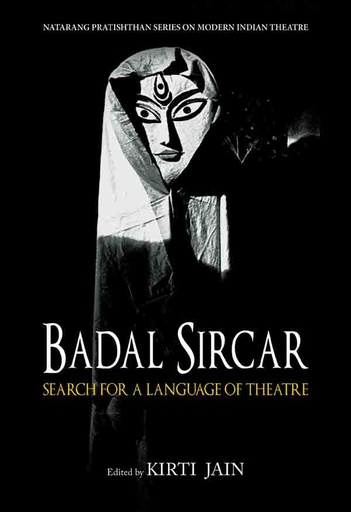 [9789383098965-1] Badal Sircar : Search For A Language Of Theatre