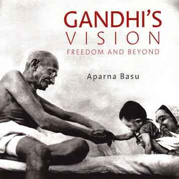 [9789385285936-1] Gandhis Vision : Freedom And Beyond