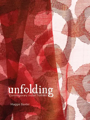 [9789383098835-1] Unfolding : Contemporary Indian Textiles