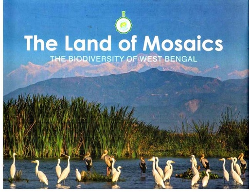 [9788193240175-1] The Land of Mosaics : The Biodiversity  Of West Bengal