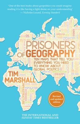 [9781783962433-1] Prisoners of Geography  : The Maps That Tell You Everything You Need To Know About Global Politics