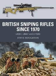 [9781472842350-1] British Sniping Rifles Since 1970 :  L42A1, L96A1 and L115A3