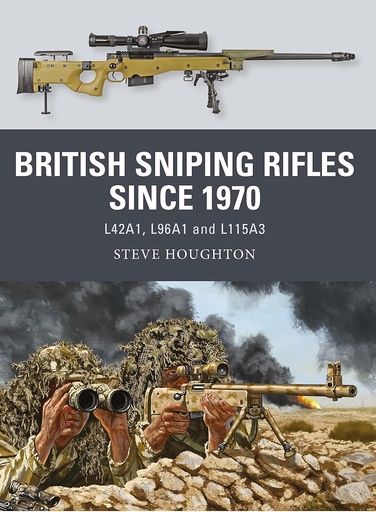 [9781472842350-1] British Sniping Rifles Since 1970 :  L42A1, L96A1 and L115A3