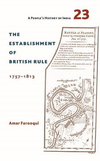 [9789382381747-1] A Peoples History of India 23 : The Establishment of British Rule 1757-1813