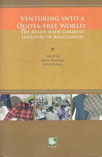 [9789848120828-1] Venturing into a Quota Free World : The Ready-made Garment Industry in Bangladesh