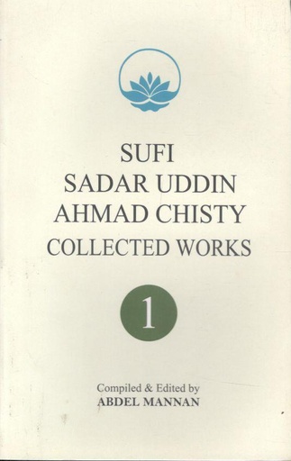 [9788196842734-1] Sufi Sadar Uddin Ahmed Chisty Collected Works : Vol.1