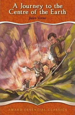 [9781782700432-1] A Journey To The Centre of The Earth : Award Essential Classics