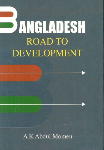 [9789844294097-1] Bangladesh : Road To Development
