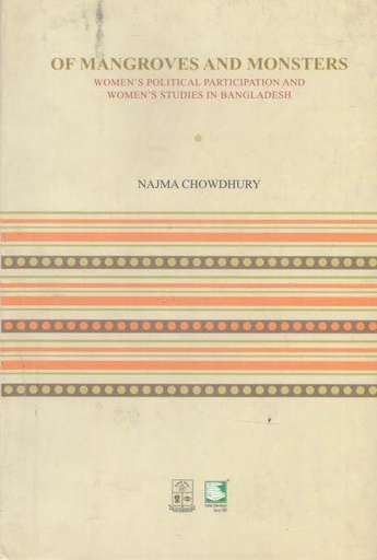 [9789848866153-2] OF Mangroves And Monsters : Womens Political Participation And Womens Studies in Bangladesh