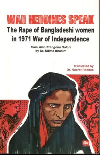 [9789849750352-1] War Heroines Speak: The Rape of Bangladeshi women in 1971 War of Independence