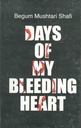 Days Of My Bleeding Heart
