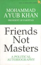 Friends Not Masters : A Political Autobiography (UPL)