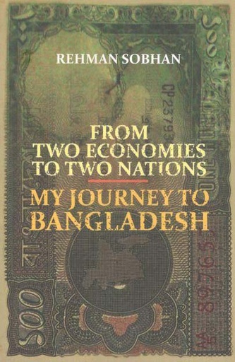 [9789849027287-1] From Two Economies To Two Nations : My Journey To Bangladesh (PB)
