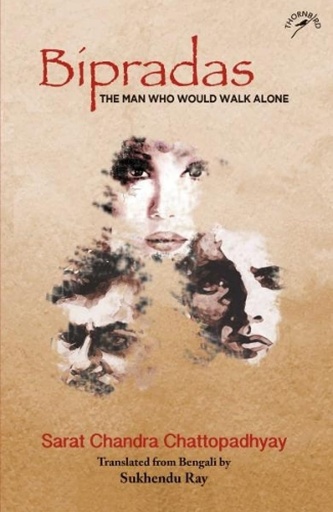 [9789386906403-1] Bipradas : The Man Who Would Walk Alone (Translate Sukhendu Ray)