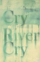 Cry River Cry