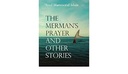 The Mermans Prayer and Other Stories