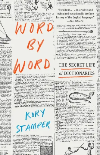 [9781101970263-1] Word by Word : The Secret Life of Dictionaries