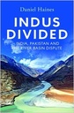 Indus Divided : India, Pakistan And The River Basin Dispute