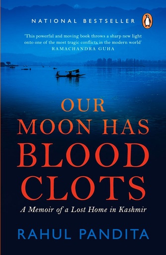 [9788184005134] Our Moon Has Blood Clots : A Memoir of a Lost Home in Kashmir