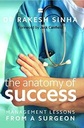 The Anatomy of Success : Management Lessons From a Surgeon