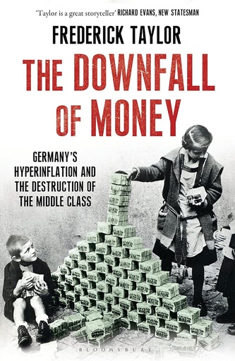 [9781408840184] The Downfall Of Money : Germanys Hyperinflation And The Destruction of The Middle Class