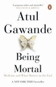 Being Mortal : Medicine and What Matters in the End